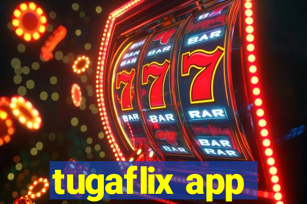 tugaflix app